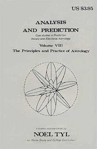 Analysis and Prediction (The Principles and Practice of Astrology, Vol. 8)