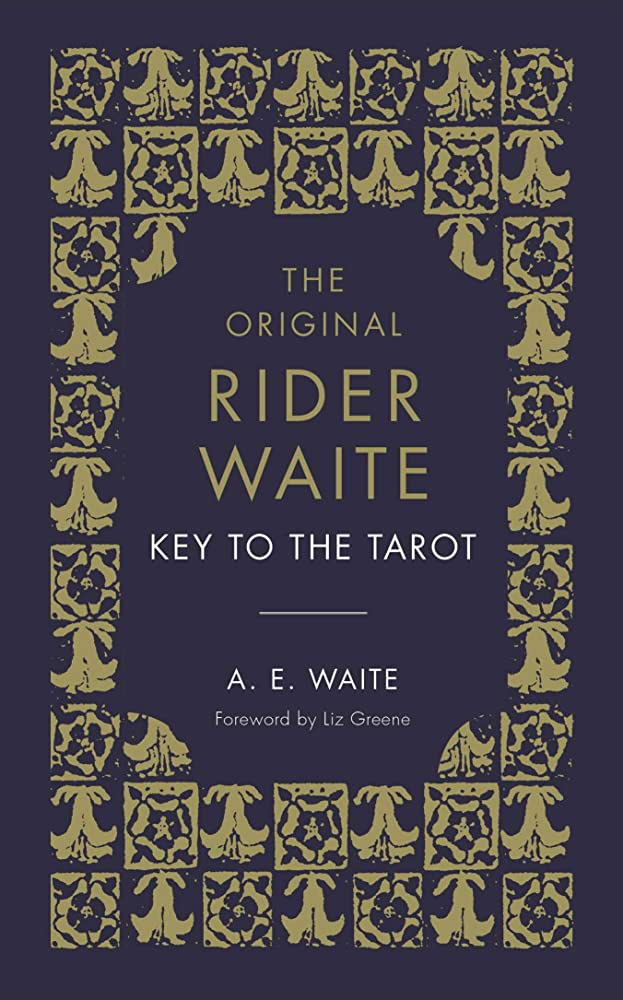 The Key to the Tarot: The Official Companion to the World Famous Original Rider Waite Tarot Deck