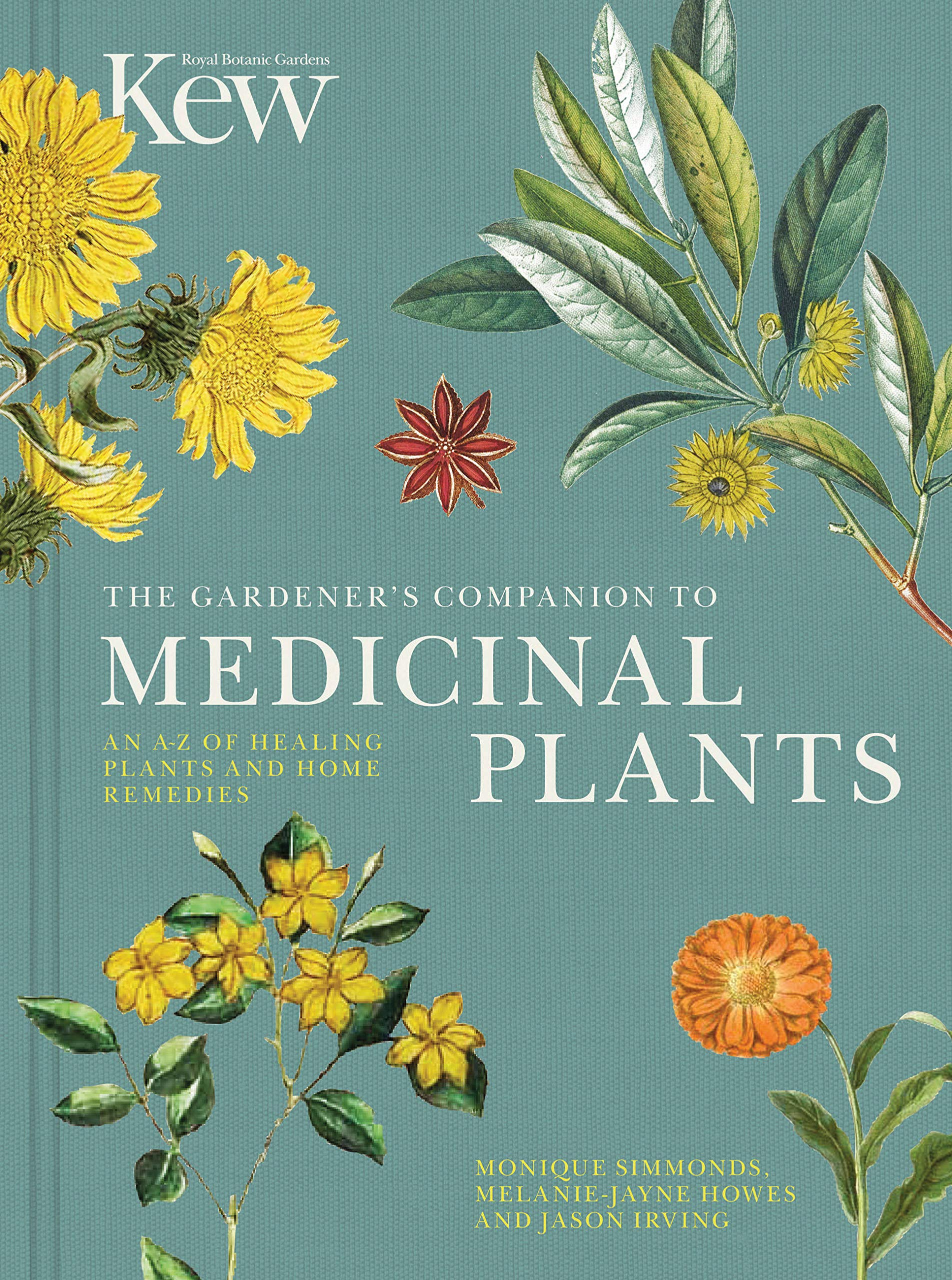 The Gardener's Companion to Medicinal Plants: An A-Z of Healing Plants and Home Remedies (Kew Experts #1)