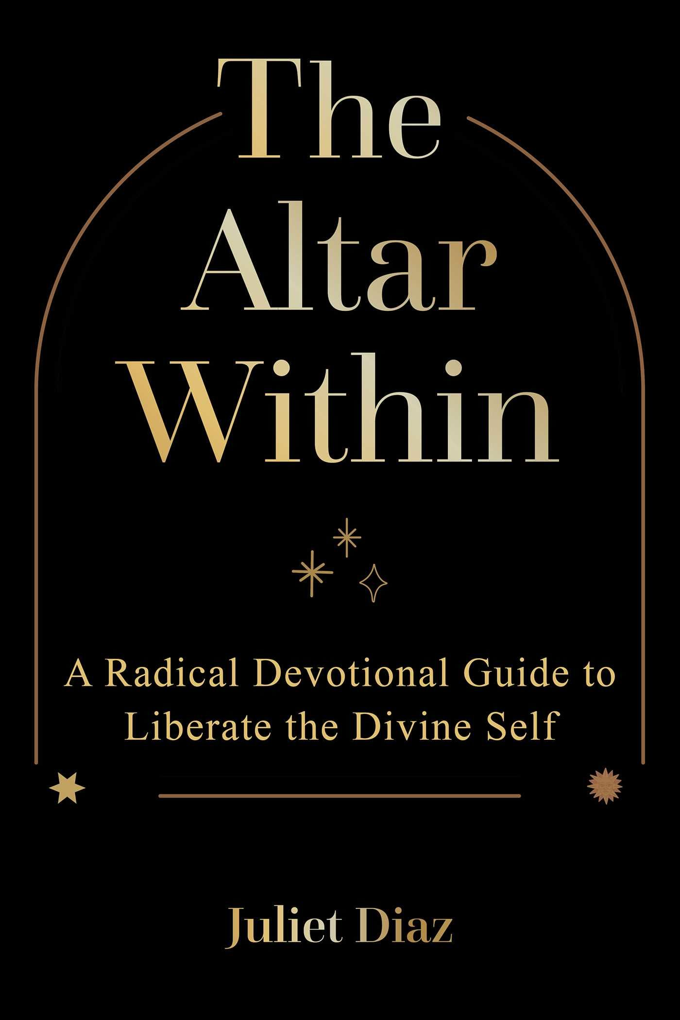 The Altar Within: A Radical Devotional Guide to Liberate the Divine Self