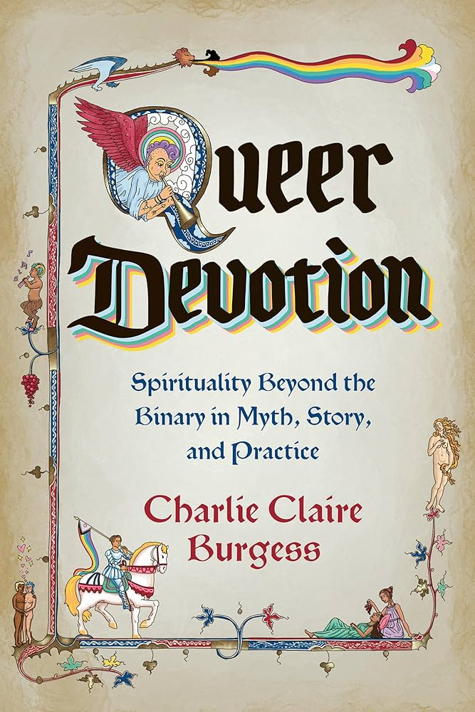 Queer Devotion: Spirituality Beyond the Binary in Myth, Story, and Practice