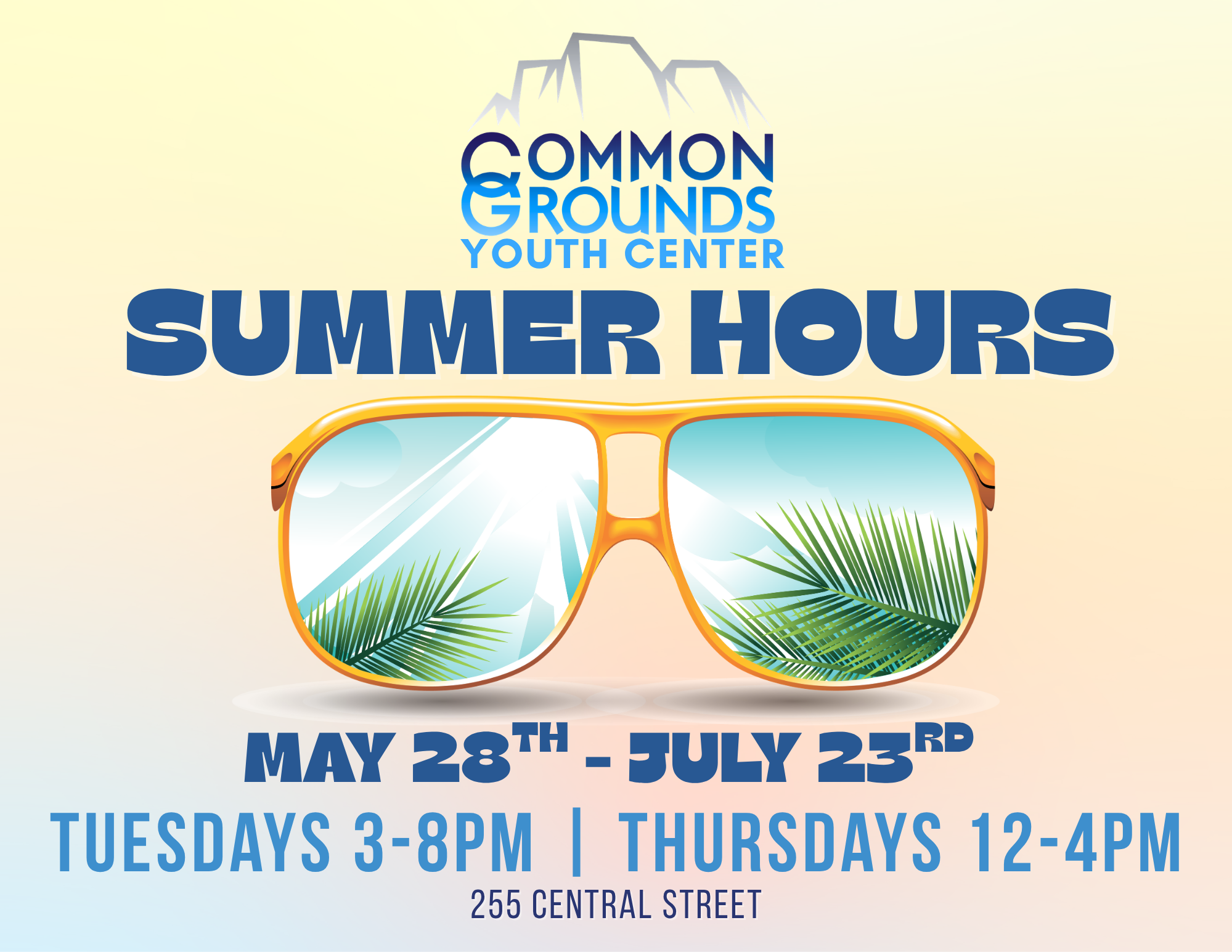 Poster for Common Grounds Youth Center Summer Hours featuring sunglasses with reflections of palm leaves, announcement of summer hours from May 28th to July 23rd, with session times on Tuesdays 3-8 PM and Thursdays 12-4 PM, located at 255 Central Street.