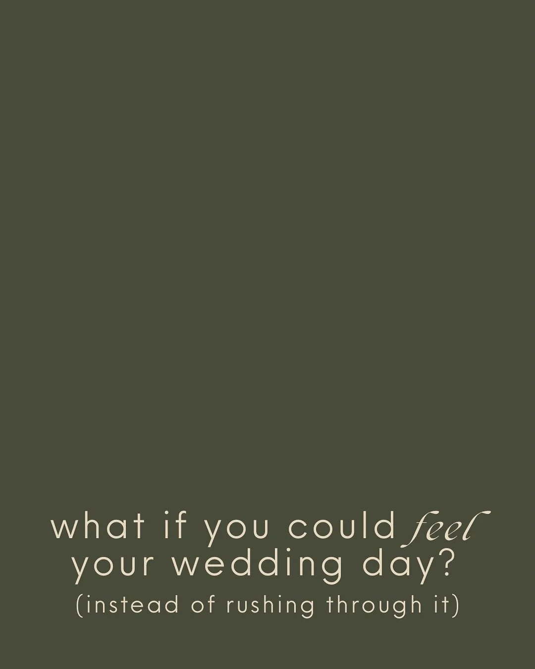 What I truly wish for you on your wedding day:

To feel safe and calm enough to close your eyes for a moment 

To laugh so hard your cheeks hurt

To forget the camera is even there

To hold each other a little tighter, a little longer

To let go of h