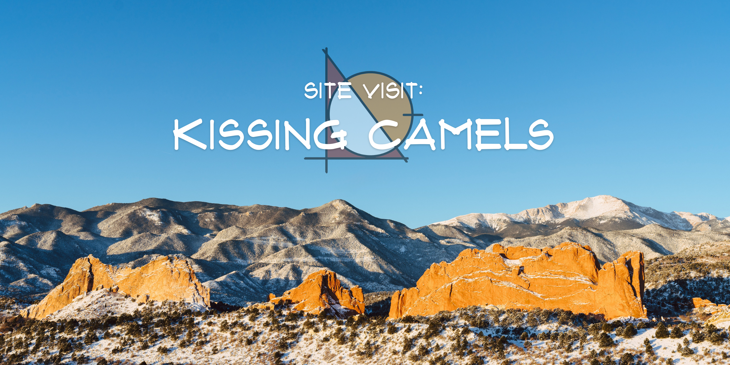Site Visit: Kissing Camels