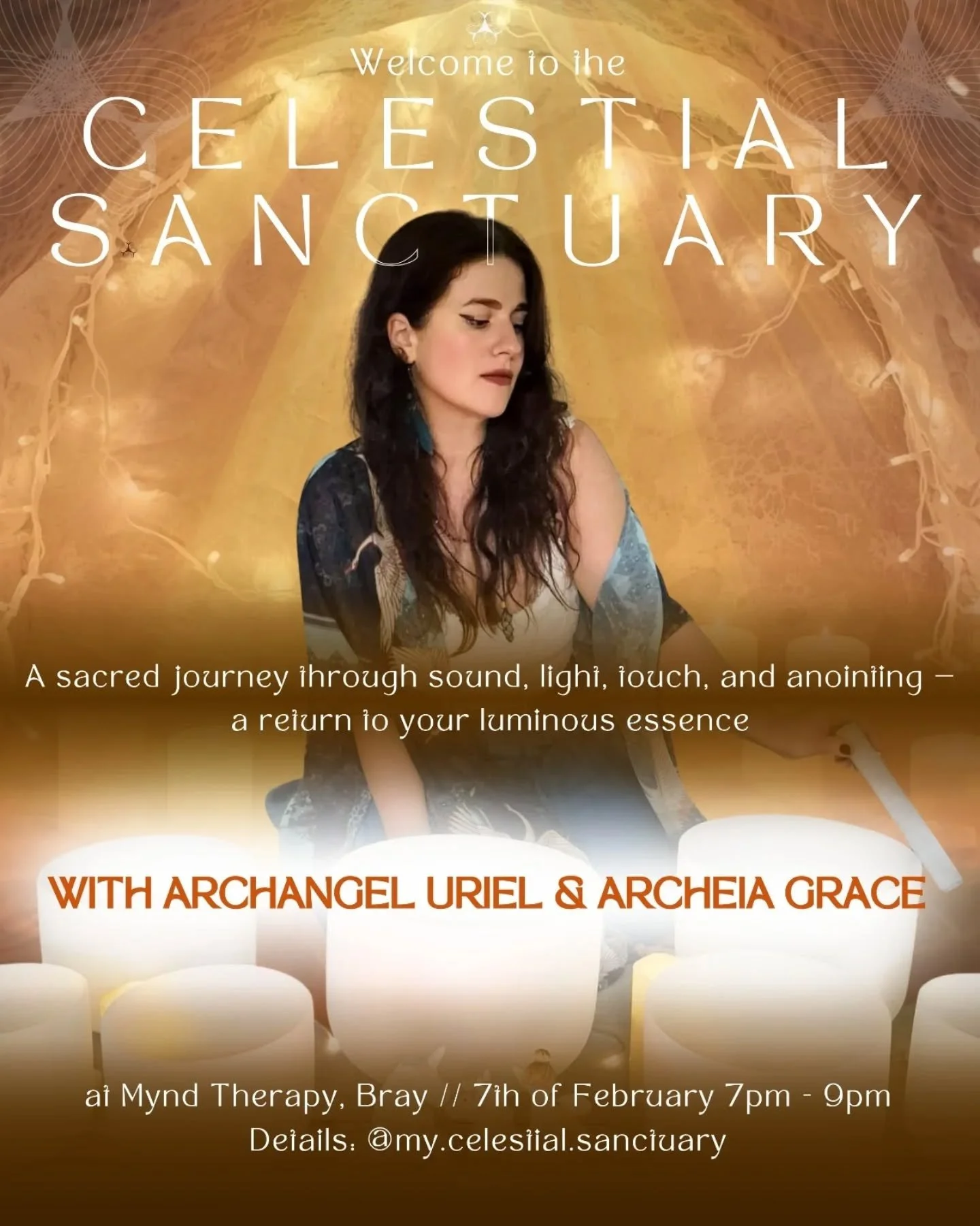 ✨✨✨The Celestial Sanctuary- Bray, 7th of February

✨Welcome to the CELESTIAL SANCTUARY

A sacred journey through sound, light, touch, and anointing &mdash; a return to your luminous essence

✨This month with ARCHANGEL URIEL &amp; ARCHEIA GRACE&nbsp;
