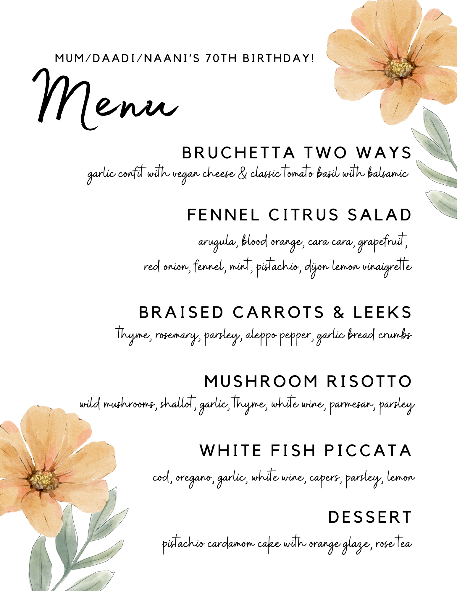 A birthday menu for Mum/Dad/Naani's 70th birthday featuring dishes such as bruchetta, fennel citrus salad, braised carrots and leeks, mushroom risotto, white fish piccata, and a pistachio cardamom cake with orange glaze and rose tea, decorated with f