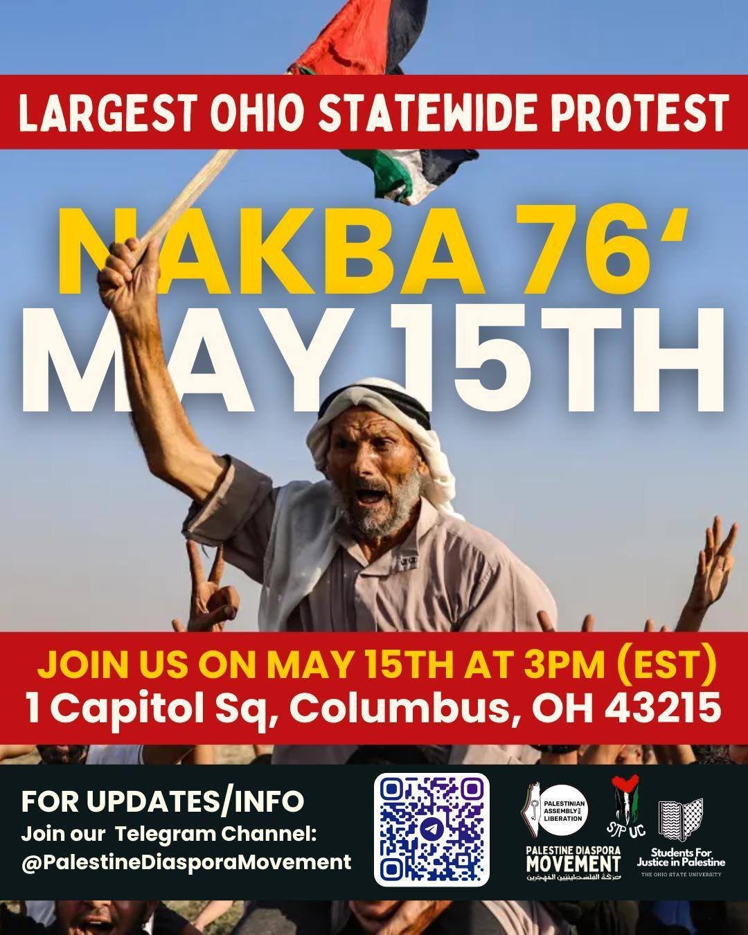 🔔 OHIO STATEWIDE NAKBA DAY PROTEST! Join the Historic Statewide Nakba Day action! The largest protest for Palestine in Ohio! Show up on May 15, 2024 at 3:00 PM to the Ohio State Capitol, 1 Capitol Square, Columbus, OH 43215!

This Nakba Day, join ha