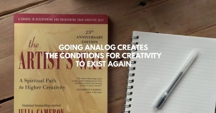 Everyday Artistry is analog. 

Pen to paper literally. 
Journaling and morning pages as a practice to reconnect. 

The Artist Dates to get you out and in your body, connecting with real things that inspire you and keep you feeling like yourself. 

An