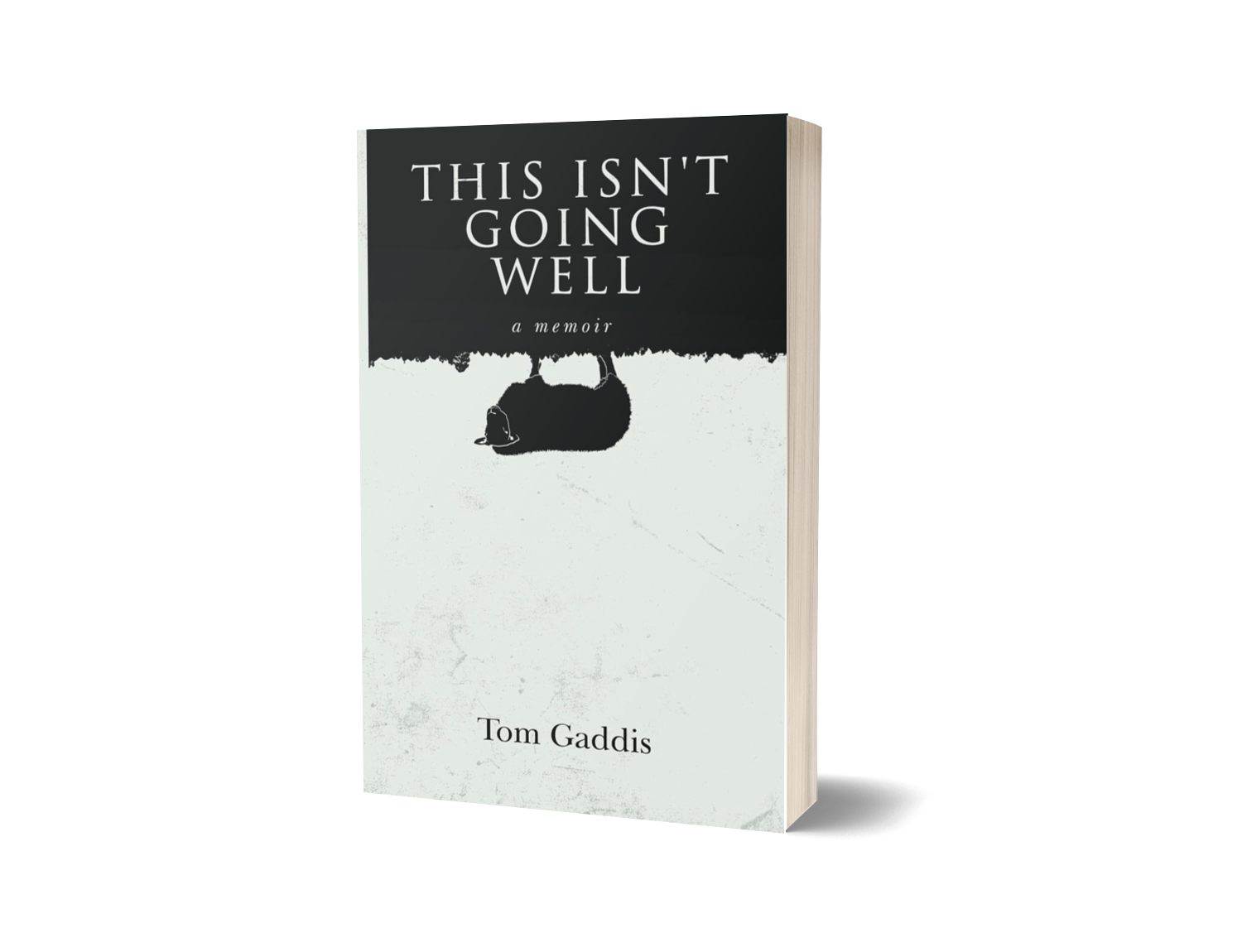 Book cover titled 'This Isn't Going Well: A Memoir' by Tom Gaddis, featuring a black and white illustration of a person lying under a tree.