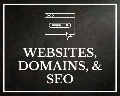 Graphic with a computer browser window icon, search bar, and magnifying glass, with the text 'Websites, Domains, & SEO' on a dark floral background.