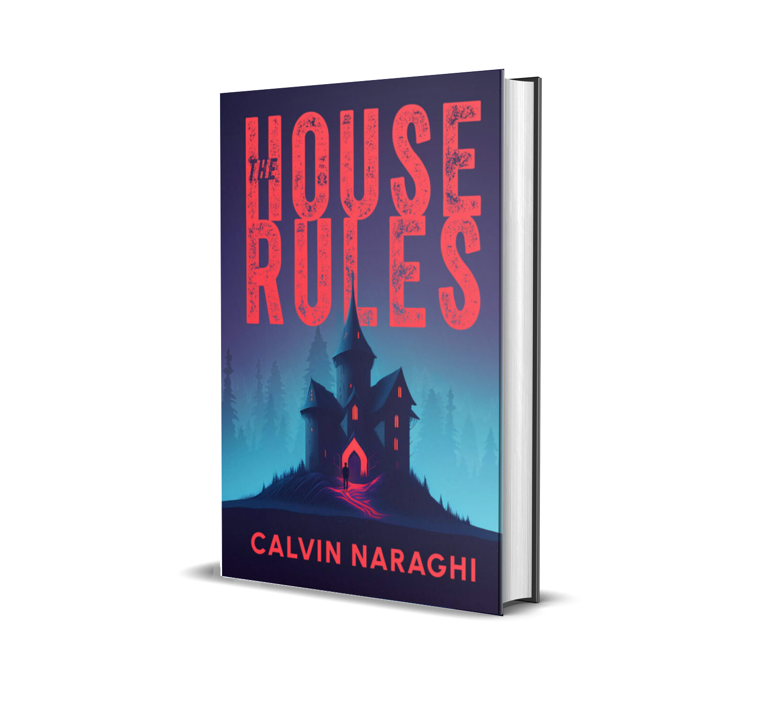 Cover of a book titled "The House Rules" by Calvin Naraghi, featuring a dark, spooky castle with glowing red windows in a misty forest setting.