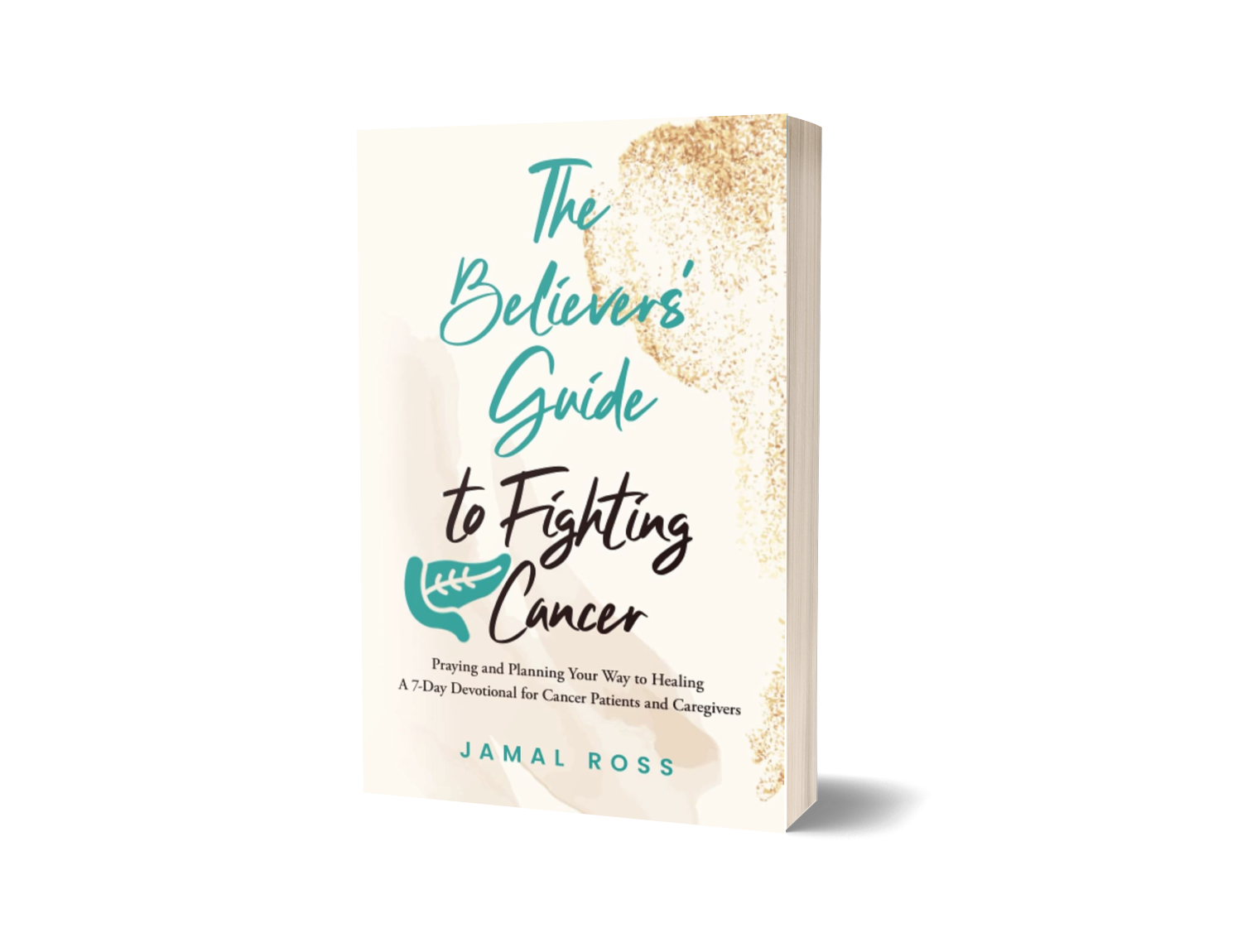 The book titled 'The Believer's Guide to Fighting Cancer' by Jamal Ross, featuring a white and beige abstract background, with teal and black text.