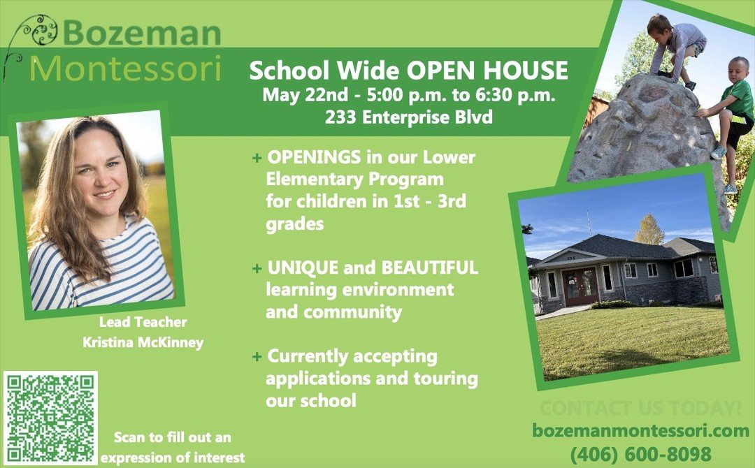 Hello Bozeman community! We are having a School Wide OPEN HOUSE on May 22nd, from 5:00-6:30pm. We have current openings in our Nido program (infant community), as well as our Lower Elementary program. Come and meet our wonderful teacher Kristina, and
