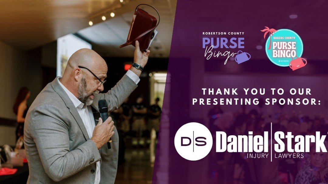 Our Robertson County Purse Bingo and Brazos County Purse Bingo Presenting Sponsor is @danielstarklaw.

Daniel Stark Law is dedicated to protecting people like you. With a deep love for others and a commitment to justice, Daniel Stark takes on big ins