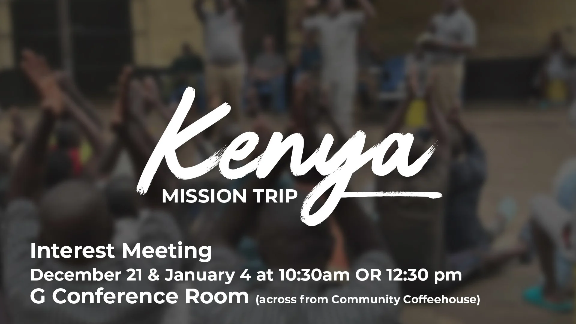 Kenya Mission Trip Interest Meeting #3