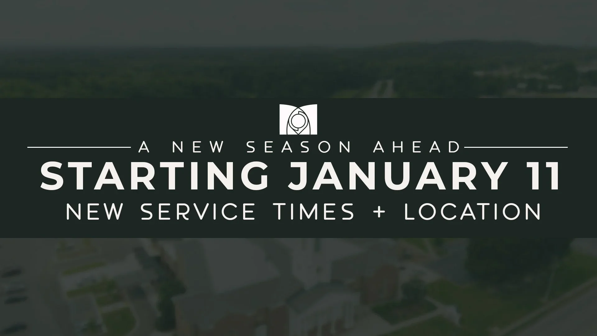 New Sunday Service Times + Location