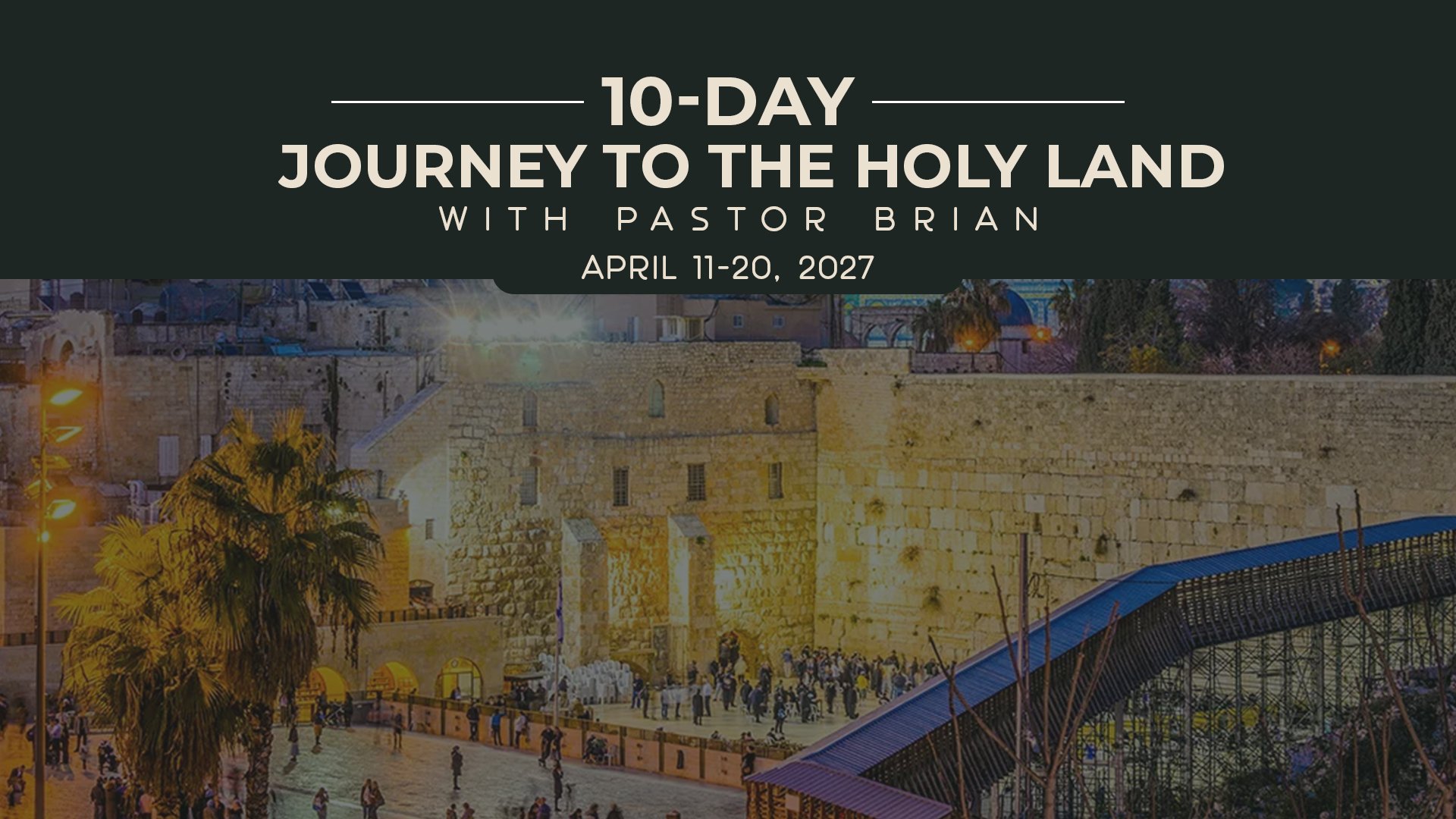 10-Day Journey to the Holy Land with Pastor Brian Informational Meeting