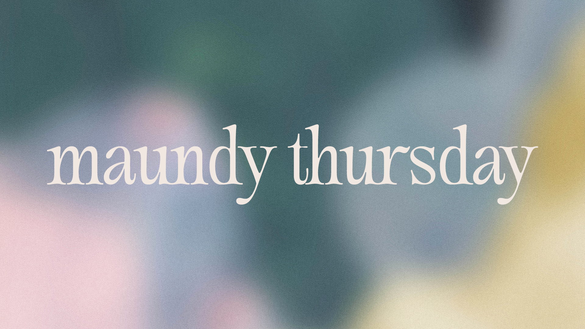 Maundy Thursday