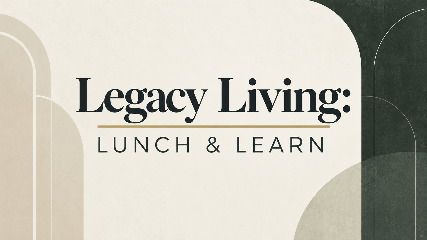 Legacy Living: Lunch &amp; Learn