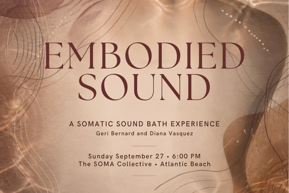 Embodied Sound: ✨ A Somatic Sound Bath Experience with Geri Bernard. and Diana Vasquez 