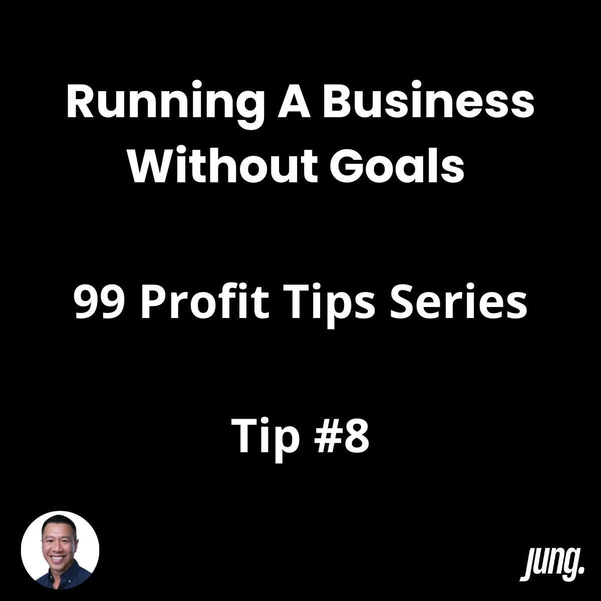 Running A Business Without Goals - Profit Tip #8 of 99