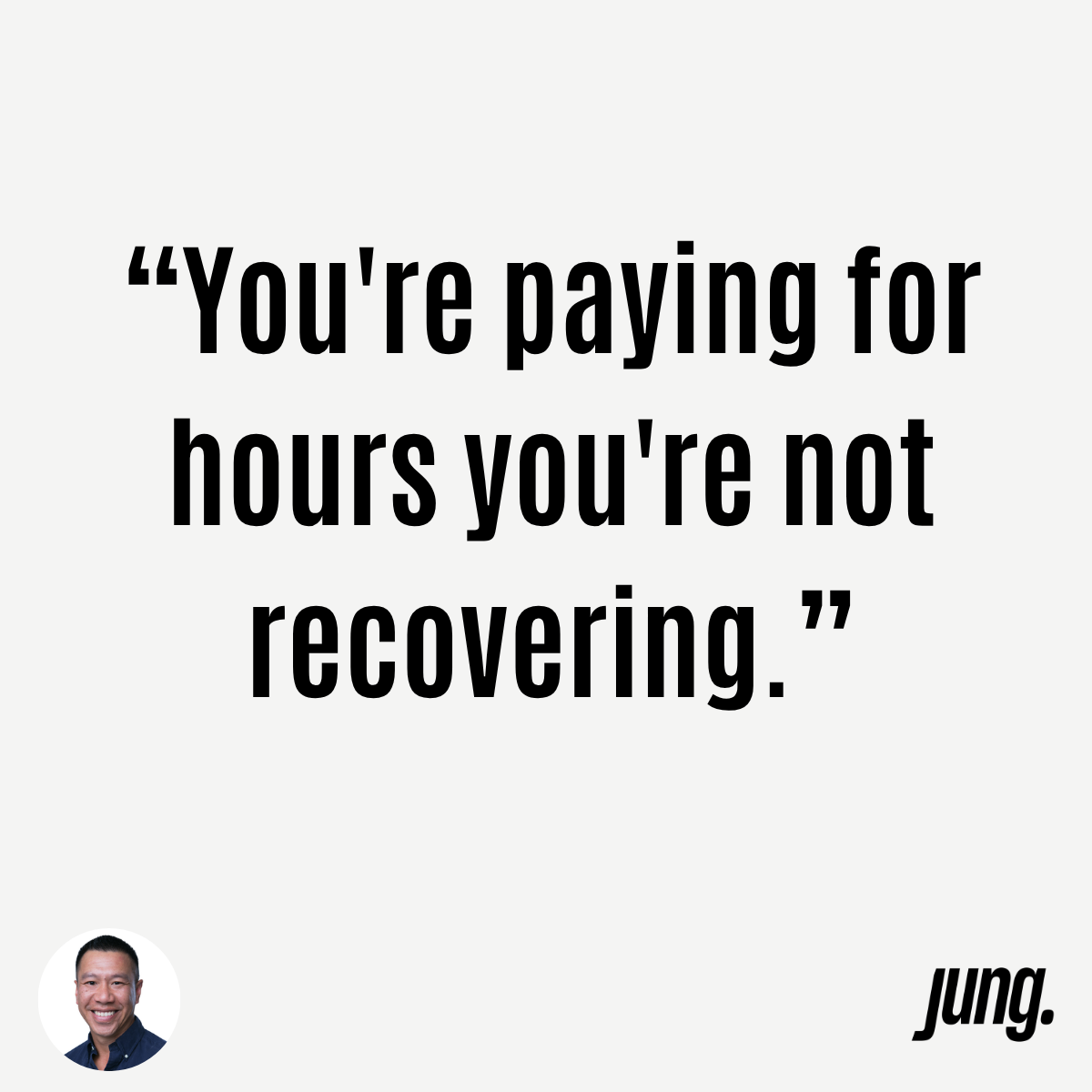 “You're Paying For Hours You're Not Recovering.”