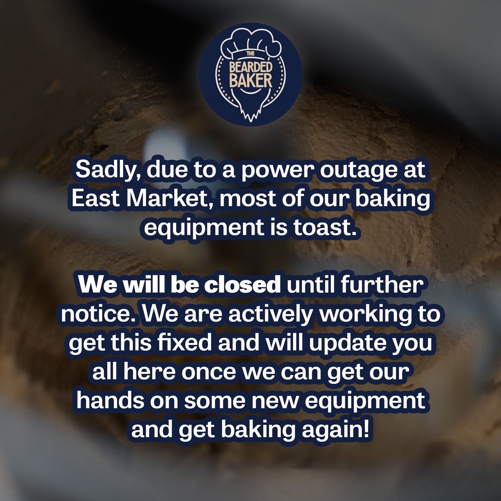 Sorry everyone! We hate to be the bearer of bad news but we will be closed until further notice. We are trying our best to get cheesecake and cookies back into your bellies ASAP!
