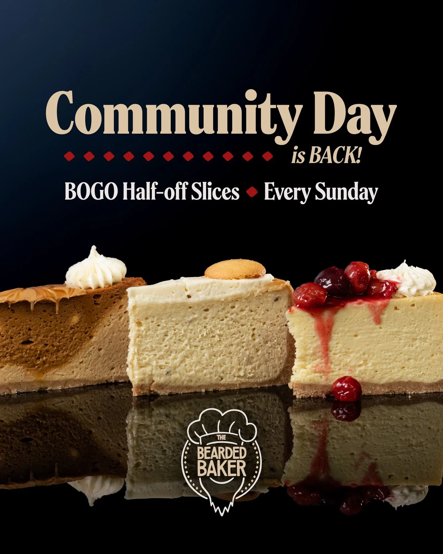 IT&rsquo;S BACK: We&rsquo;re returning our most popular deal from our days in the market, but this time better than ever. Starting this Sunday, we&rsquo;ll be offering BOGO half-off cheesecake slices ALL DAY every Sunday. It&rsquo;s our way of saying