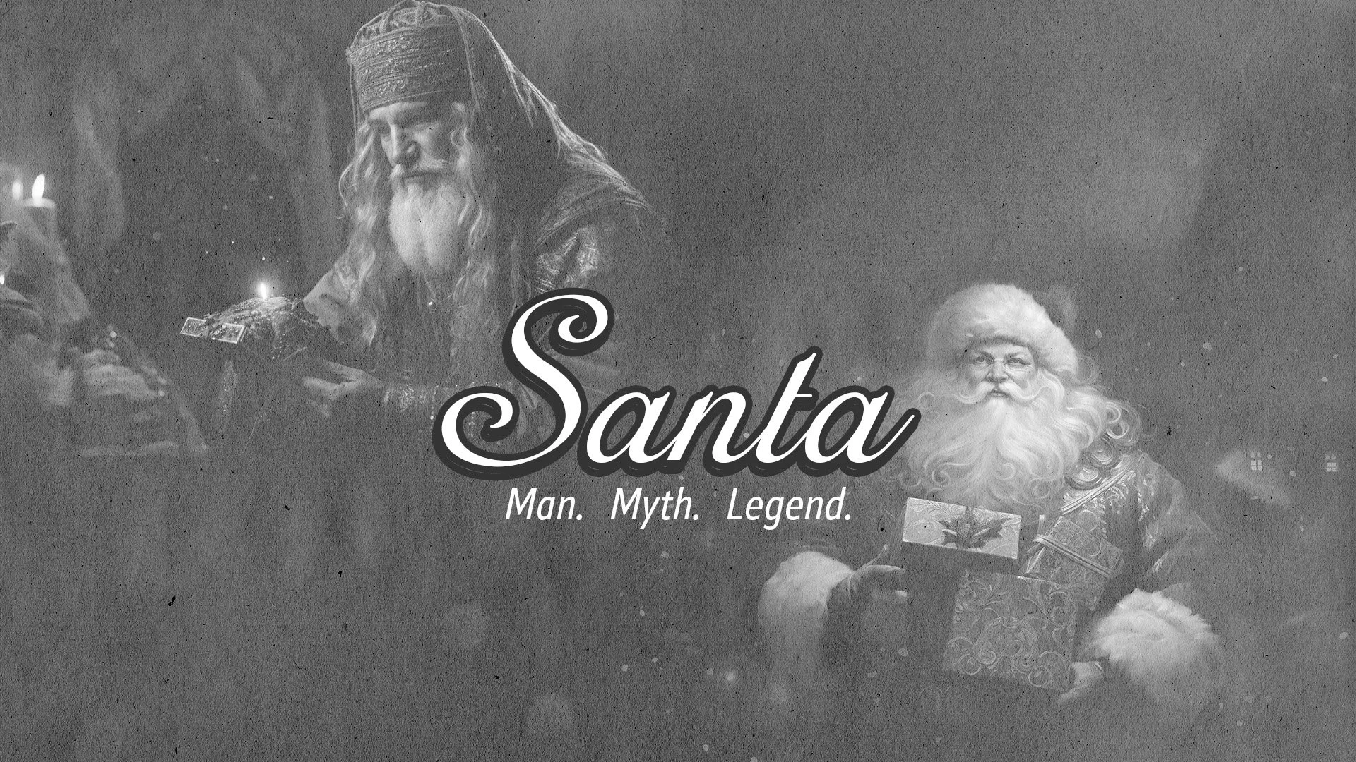 Santa: the Man, the Myth, the Legend