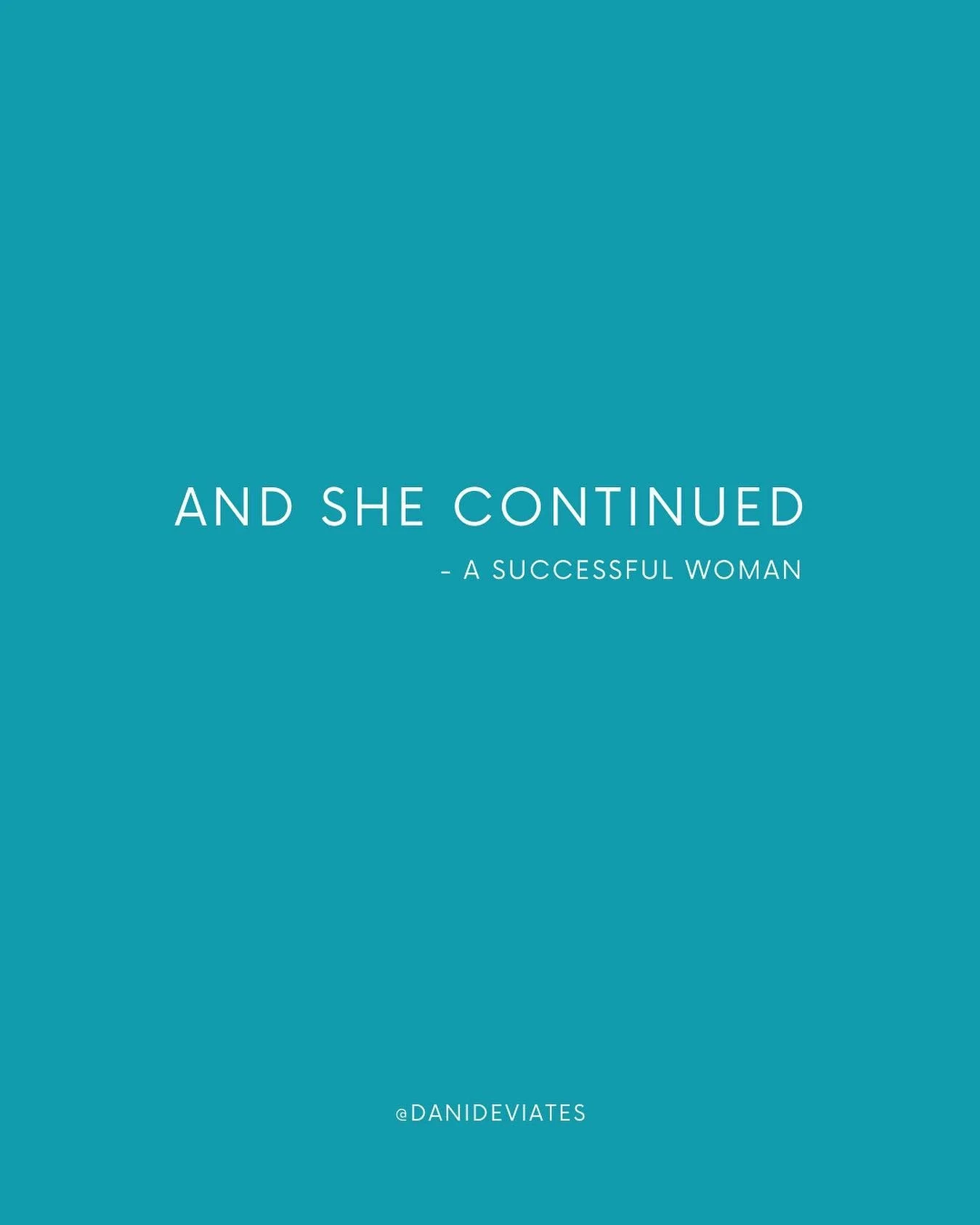 KEEP GOING | 
Success is not final. 
Failure is not fatal. 
It is the courage to continue that counts.

x Dani