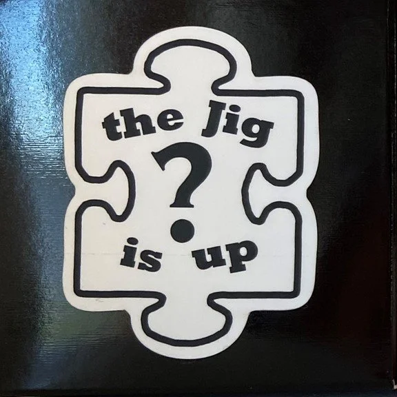 The Jig Is Up?