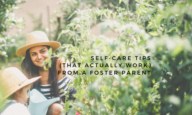 Self-Care Tips (That Actually Work) From A Foster Parent