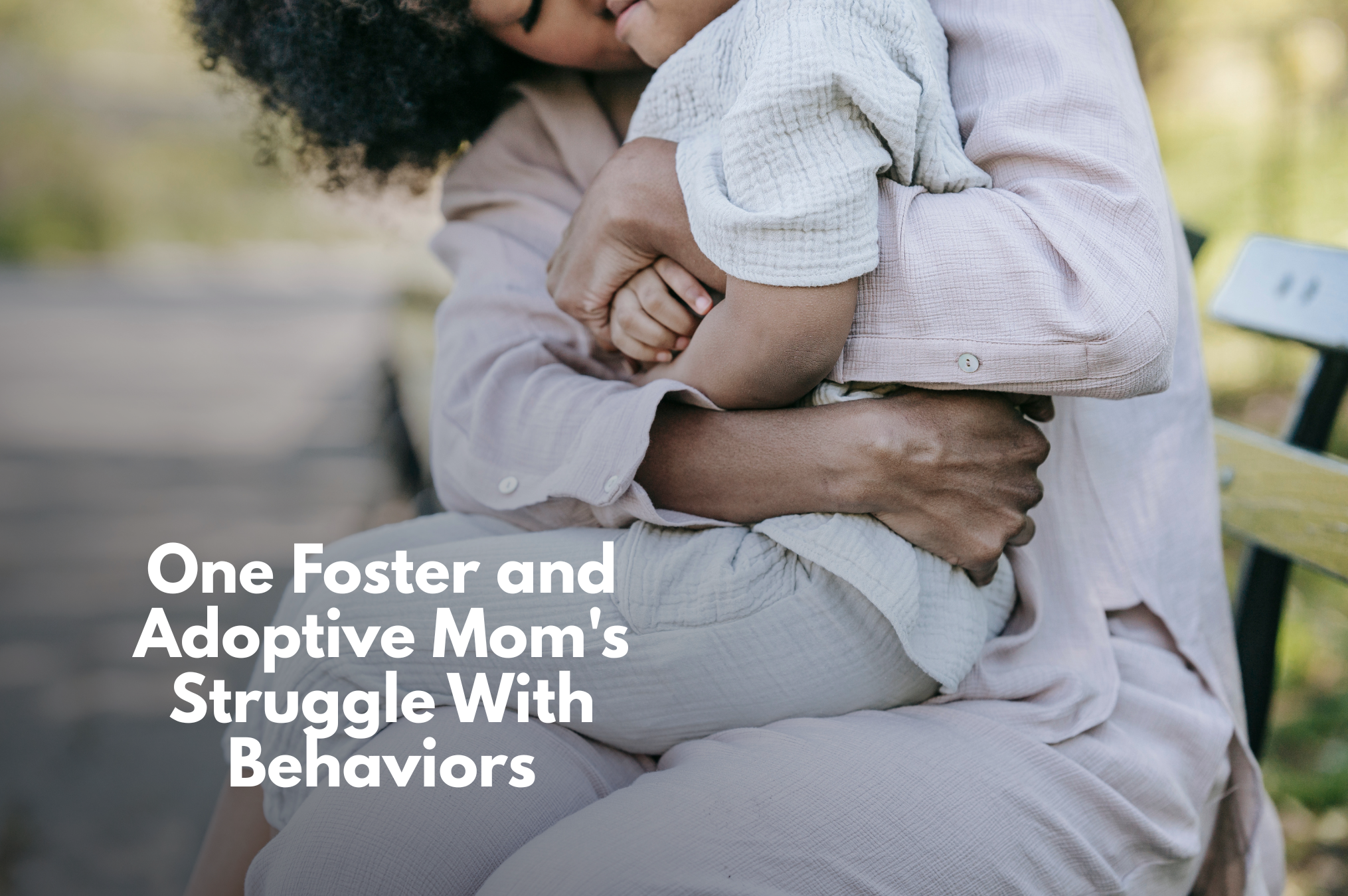 One Foster and Adoptive Mom's Struggle With Behaviors — Project Belong