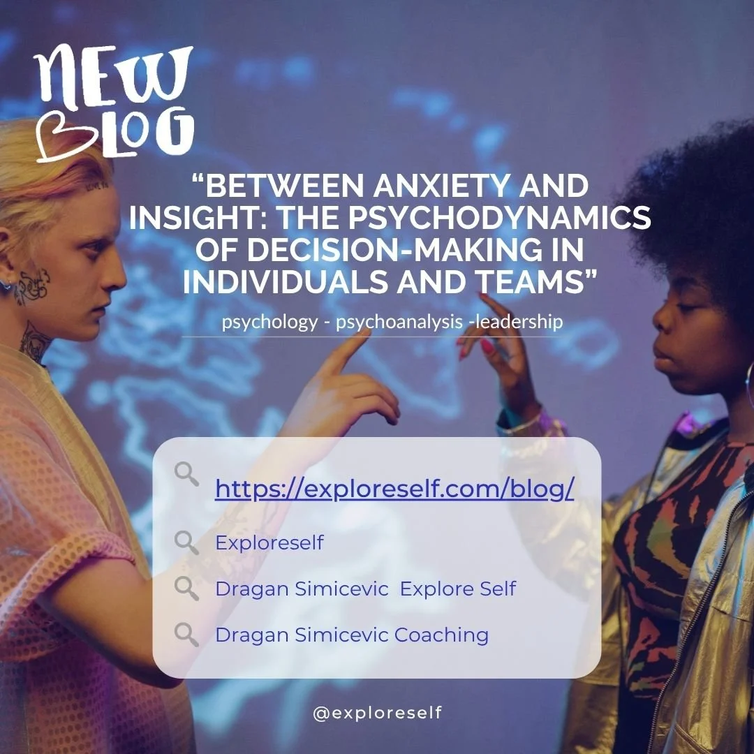 “Between Anxiety and Insight: The Psychodynamics of Decision-Making in Individuals and Teams”