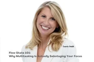 Flow State 101: Why Multitasking Is Actually Sabotaging Your Focus