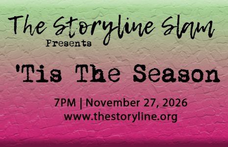 The Storyline SLAM: 'Tis The Season