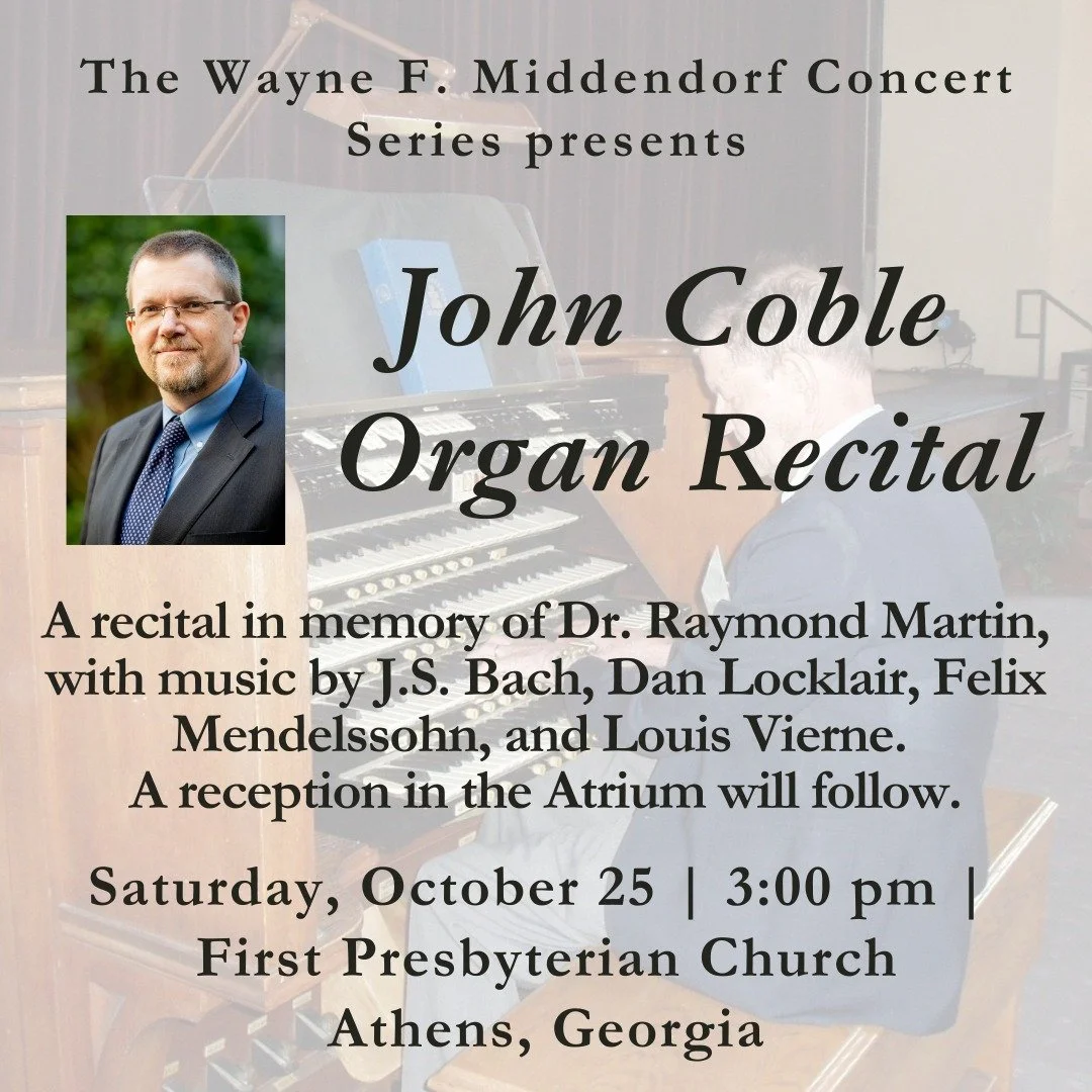 John Coble Organ Recital
Saturday, October 25
Join us on October 25, 3:00 p.m. as Dr. John Coble will perform a recital in memory of Dr. Raymond Martin. The program will include music by J.S. Bach, Dan Locklair, Felix Mendelssohn, and Louis Vierne.