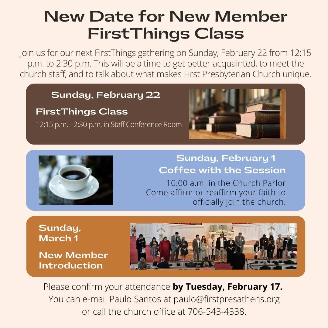 New Members First Things Class

The New Members FirstThings class has been rescheduled for February 22 from 12:15 p.m. to 2:30 p.m. This will be a time to get better acquainted, meet the church staff, and talk about what makes First Presbyterian Chur