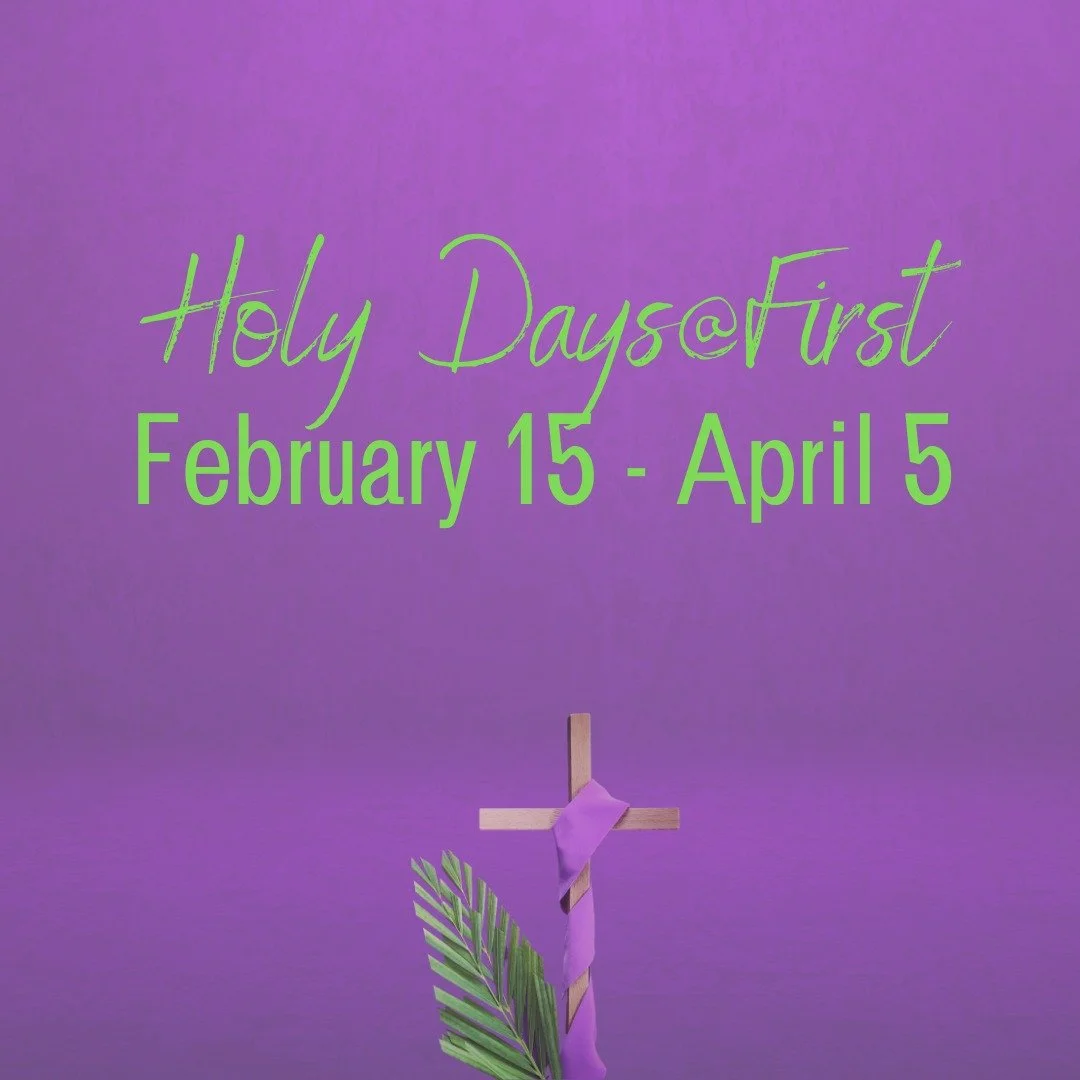 Click the link in bio to read our Lent Newsletter, Holy Days@First.