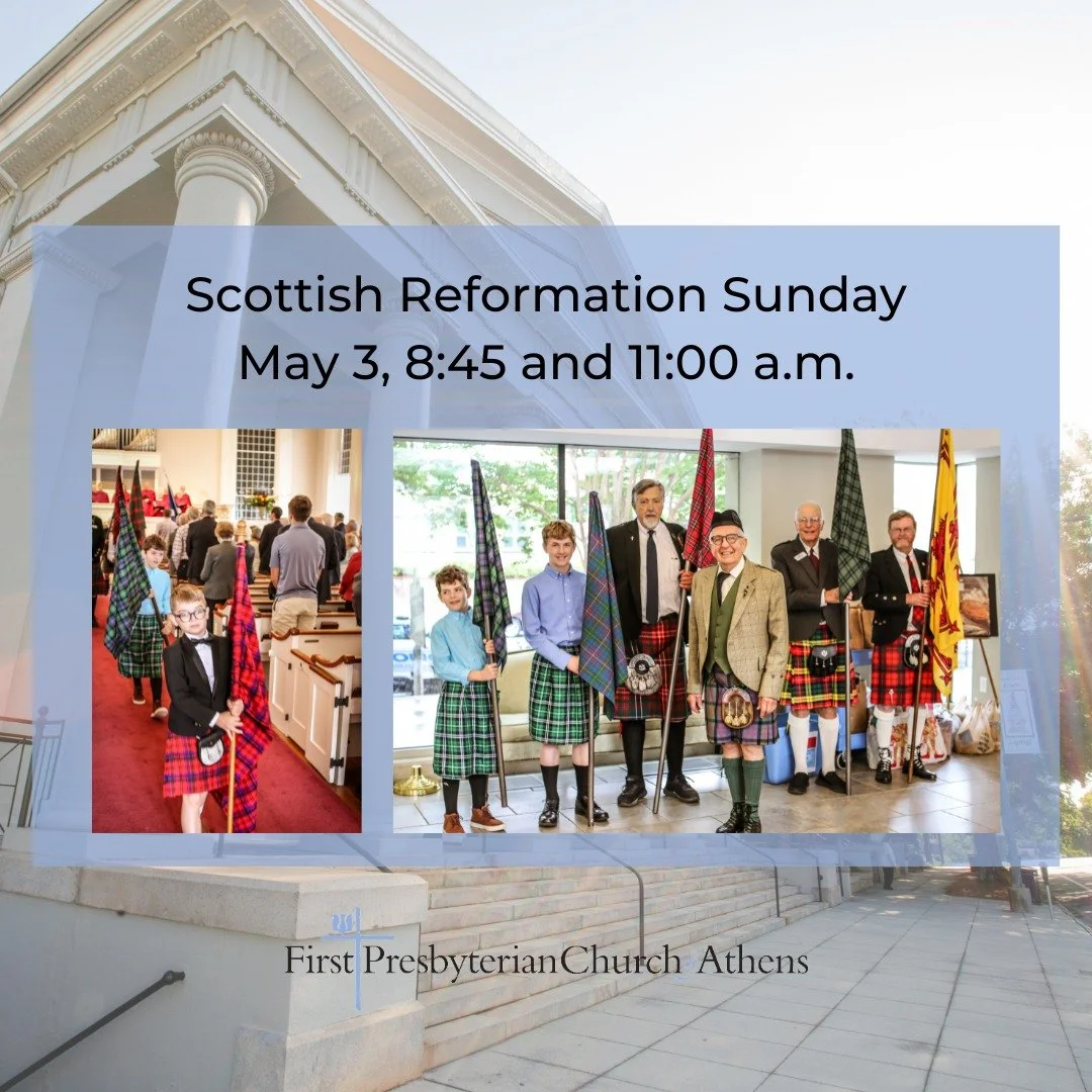 Scottish Reformation Sunday
May 3, 8:45 &amp; 11:00 a.m., Reception at 12:00 p.m.

Join our annual celebration of our Scottish heritage at both worship services, along with recognition of local and state dignitaries at 11:00 a.m. All are welcome to j