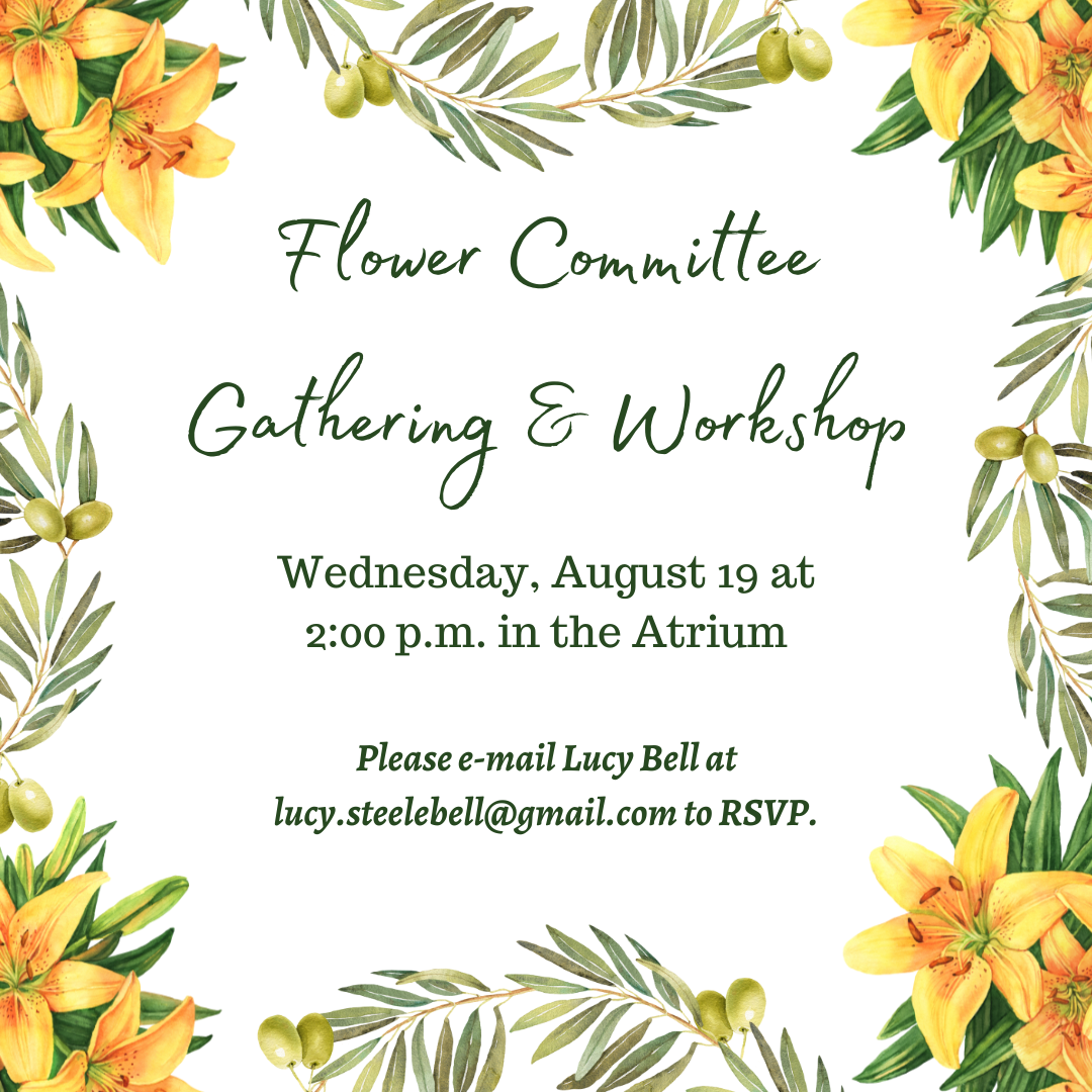 Flower Committee Gathering &amp; Workshop, Wednesday, August 19, 2:00 p.m.