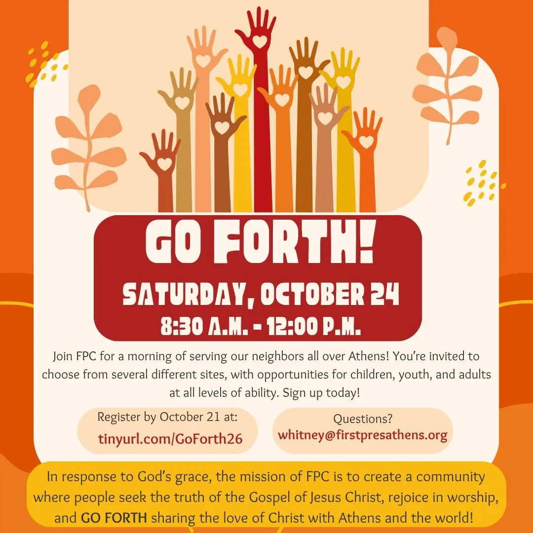 Go Forth Day of Service
October 24

Join us for a morning of church-wide service to and with our neighbors all around Athens! We'll have a few different work sites with projects for children, youth, and adults at all ability levels. Sign up through t