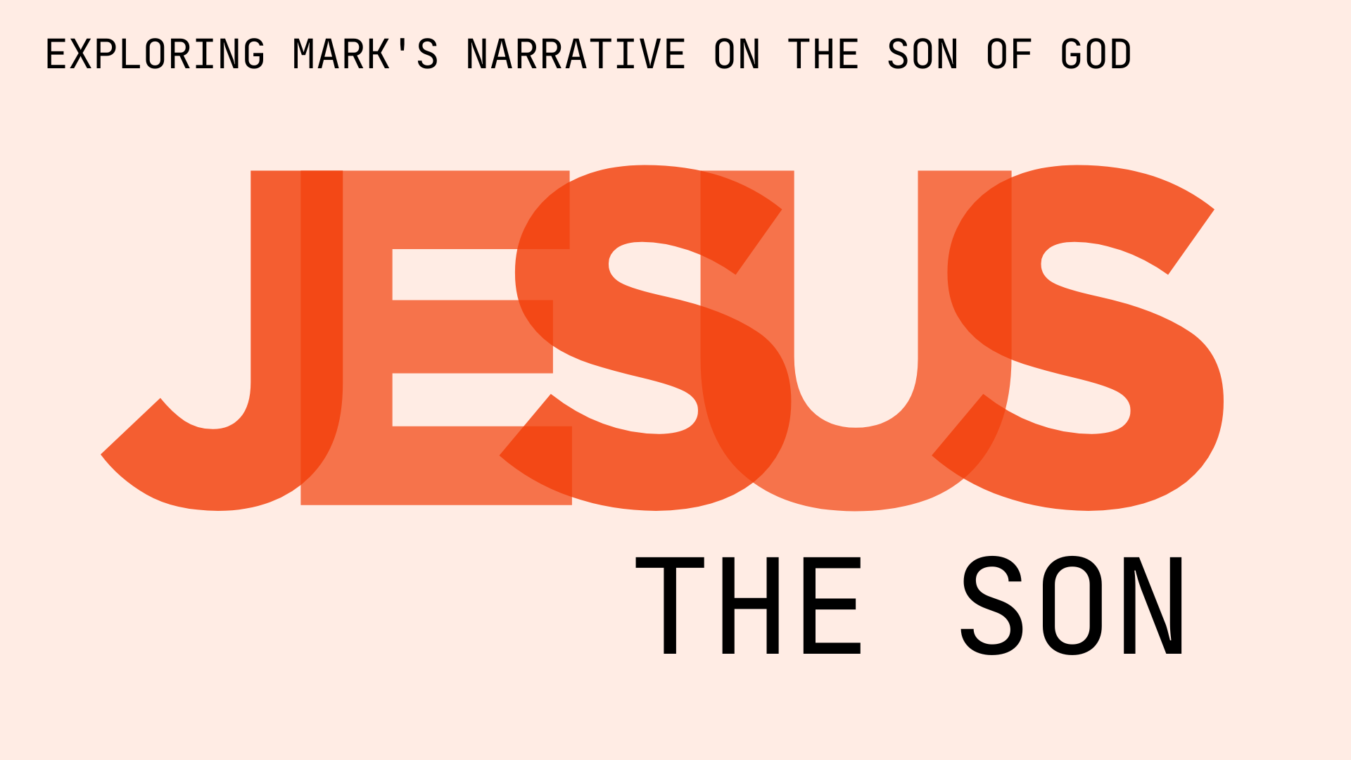 Text overlaid image reads: 'Exploring Mark's narrative on the Son of God' with the word 'JESUS' in large, overlapping, orange letters
