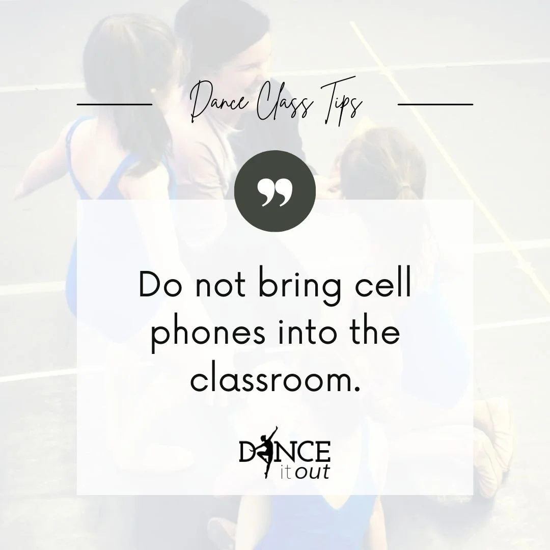 📵 Dance Class Tips

🚫 Cell phones are not allowed in the classroom.

Phones are distracting and can interrupt learning. We want dancers fully present and engaged during class time! ✨