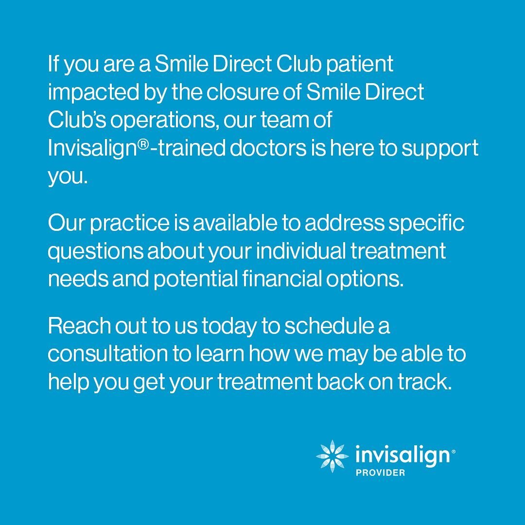 If you or someone you know was impacted by the closure of Smile Direct Club, you may qualify for a discount on Invisalign treatment. Please contact us to schedule a consultation to find out more.  #smiledirectclub #smiledirectclubclosure #clearaligne