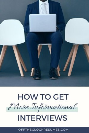How To Get More Informational Interviews
