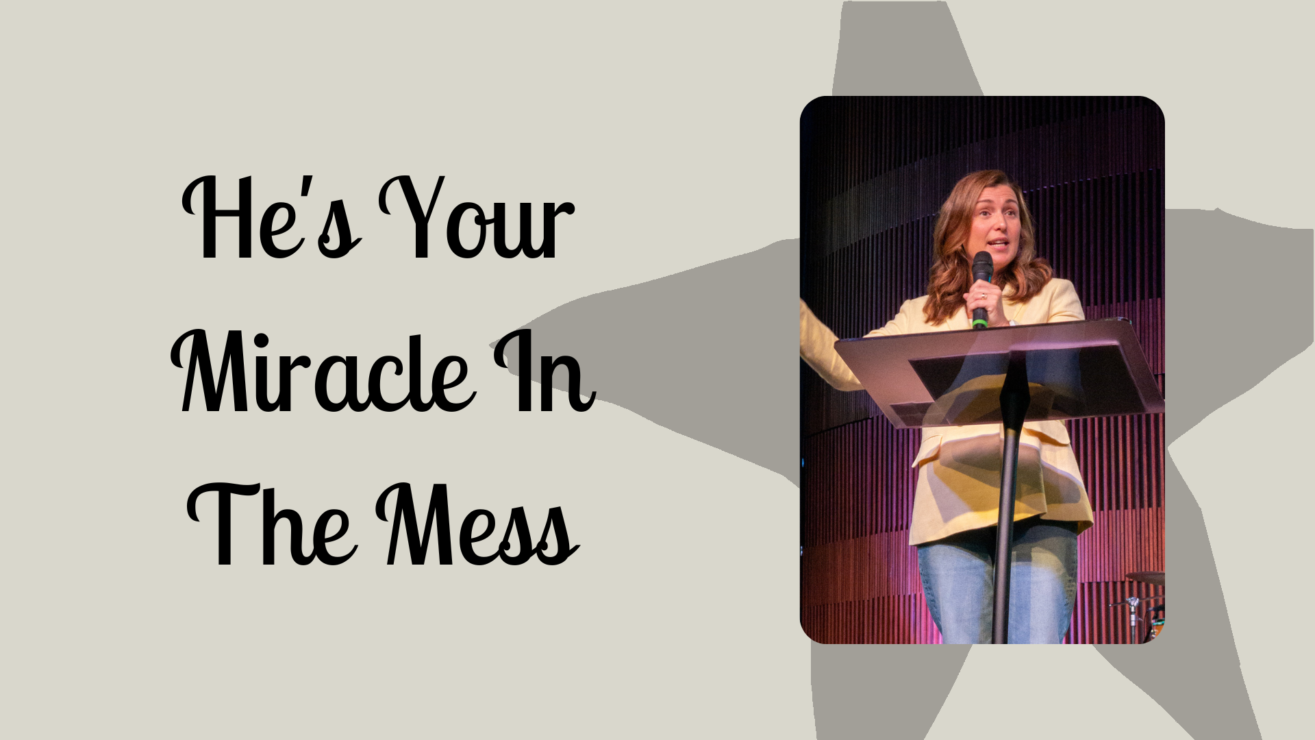 He’s Your Miracle In The Mess