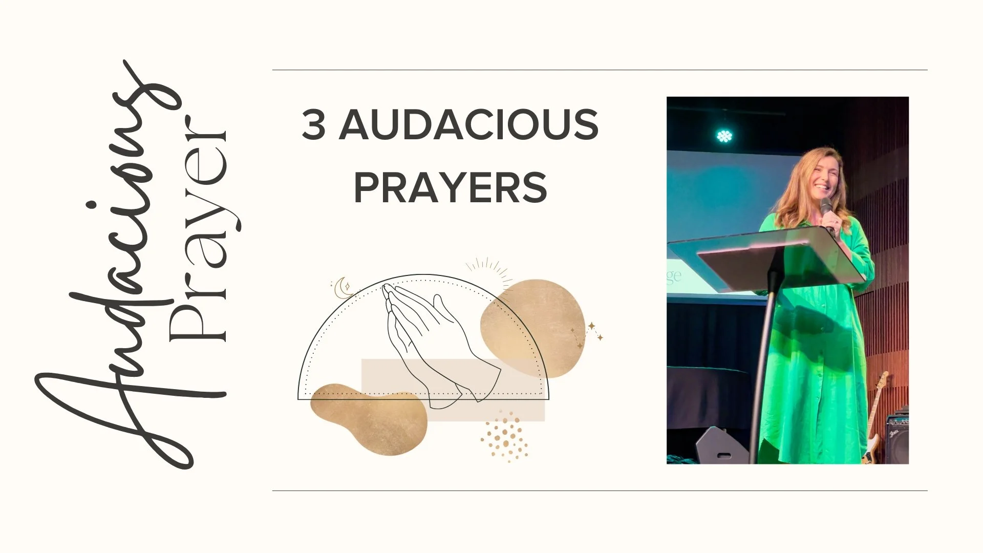 3 Audacious Prayers