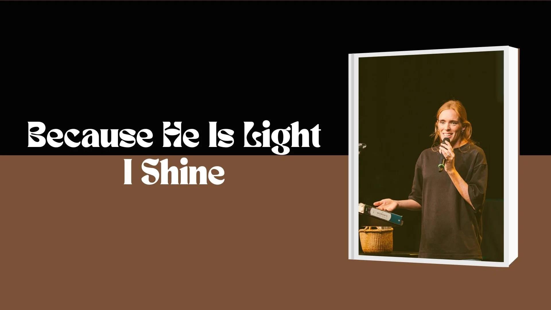 Because He is Light, I Shine