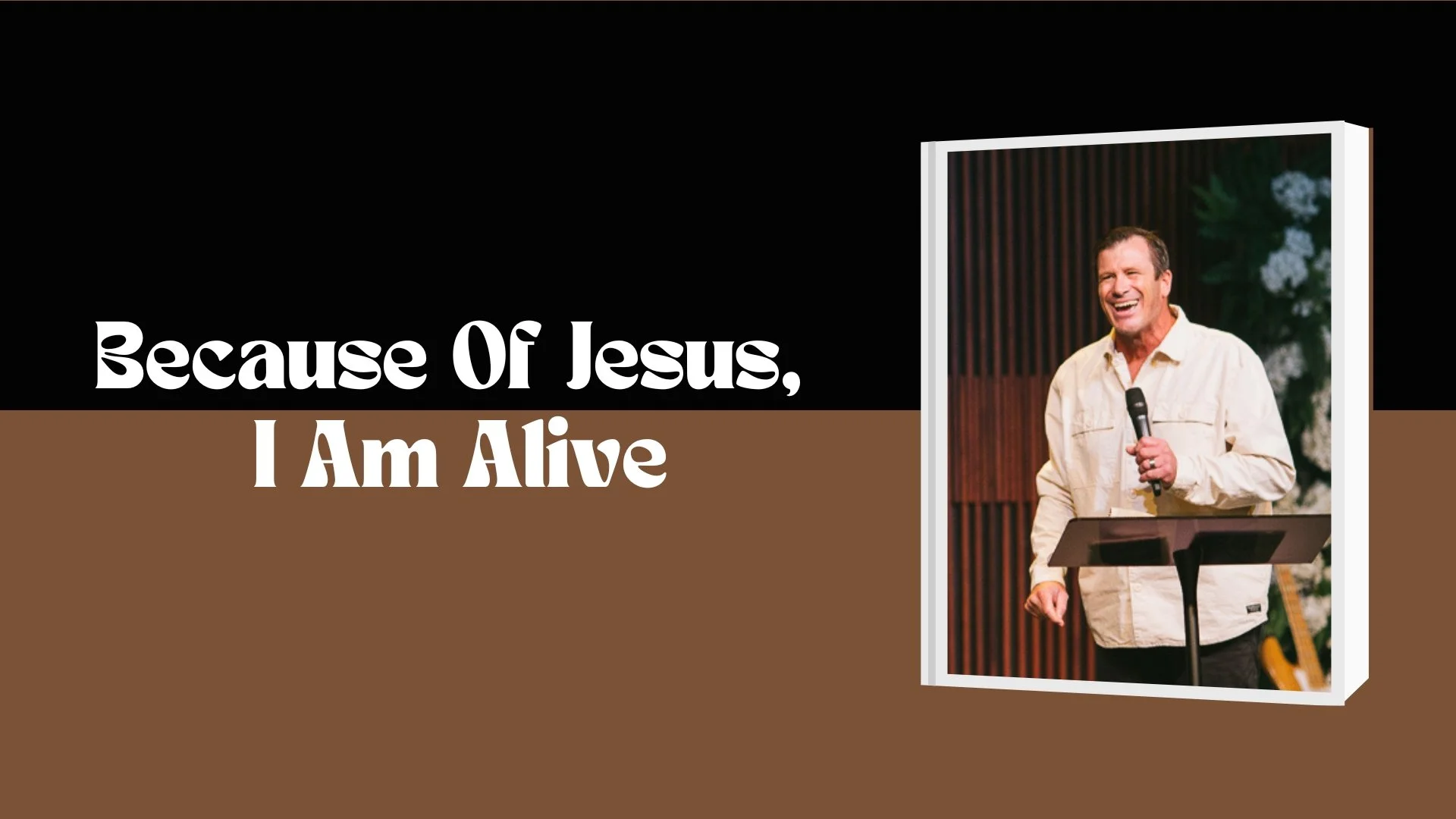 Because Of Jesus, I Am Alive
